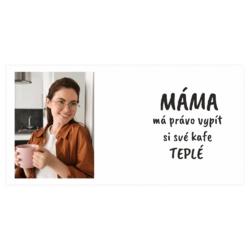 Hrnek ke Dni matek - TEPLÉ KAFE - různé typy hrnků