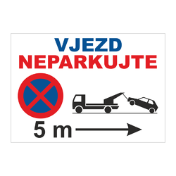 NEPARKOVAT VJEZD 5m (šipka vpravo) - Cedule