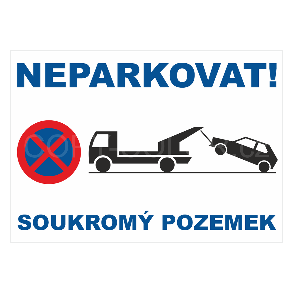 NEPARKOVAT - SOUKROMÝ POZEMEK - Cedule