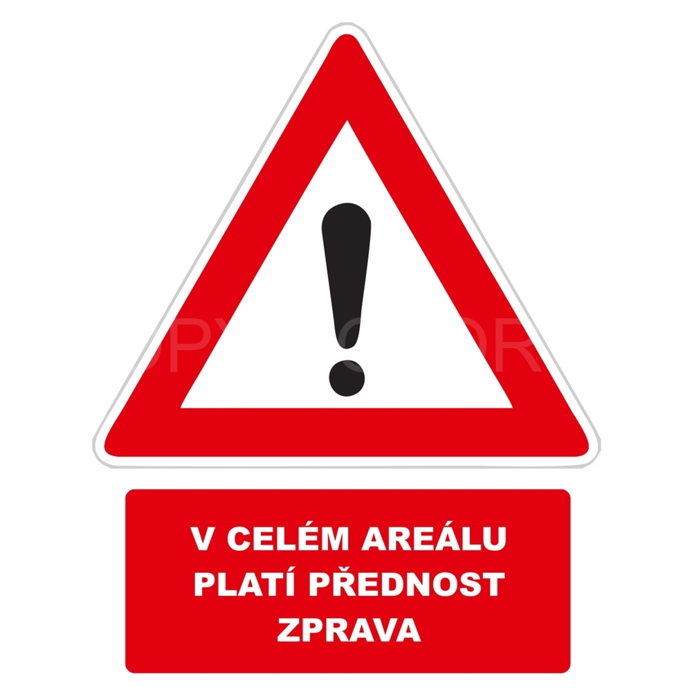 "V CELÉM AREÁLU PŘEDNOST ZPRAVA" - Samolepka